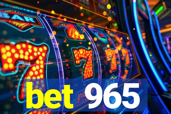 bet 965